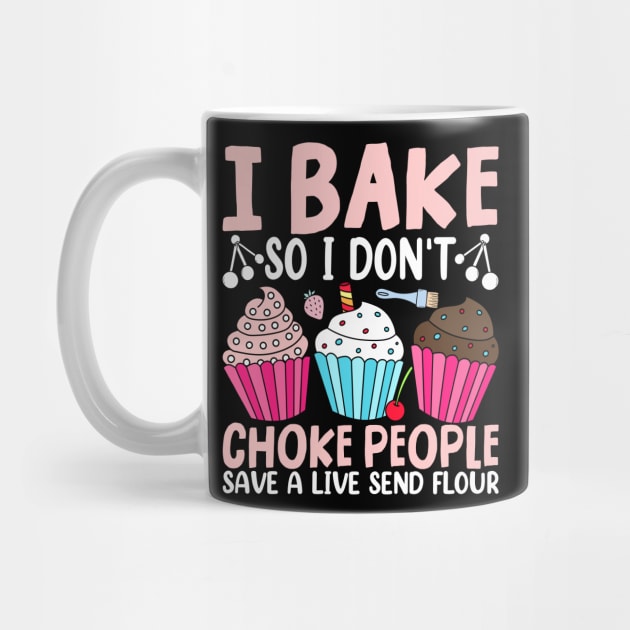 I Bake So I Don't Choke People Save A Live Send Flour by Nostalgia Trip